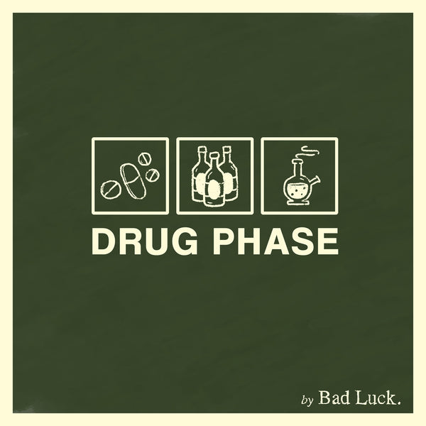 Bad Luck. - "Drug Phase"