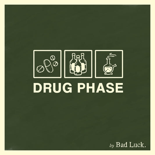 Bad Luck. - "Drug Phase"
